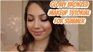 Glowy Bronzed Summer Makeup Tutorial - 2015