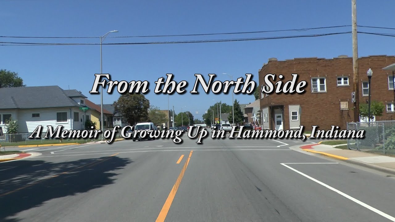 Download Official Trailer: "From the North Side" (A Memoir of Growing Up in Hammond, Indiana)
