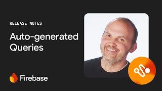 Auto-generated queries - Release Notes Deep Dive