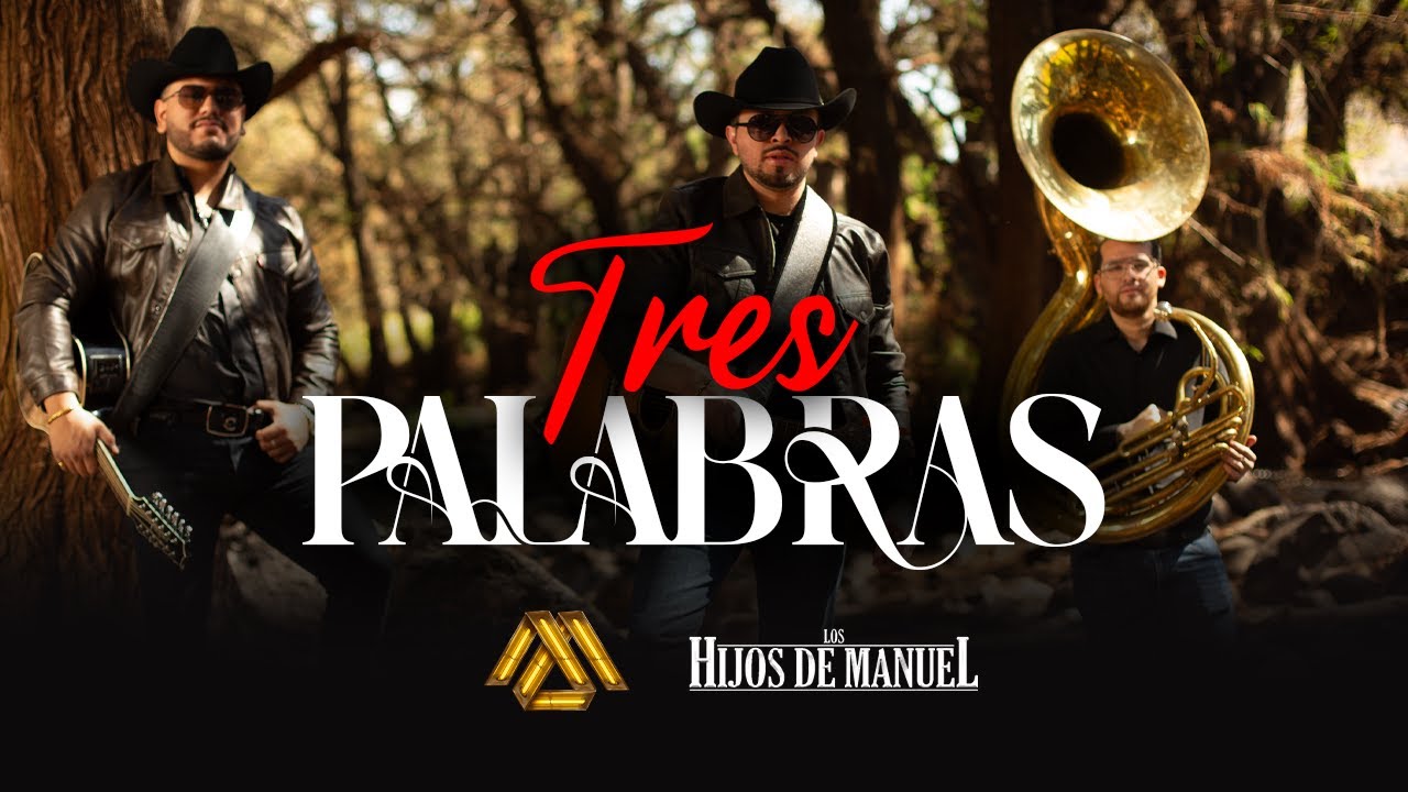 Los Hijos de Manuel - Tres Palabras (Video Oficial)