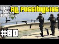 GTA V - The Wrap Up (All Possibilities)