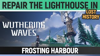 Wuthering Waves - Repair the lighthouse in Frosting Harbour - Side Quest