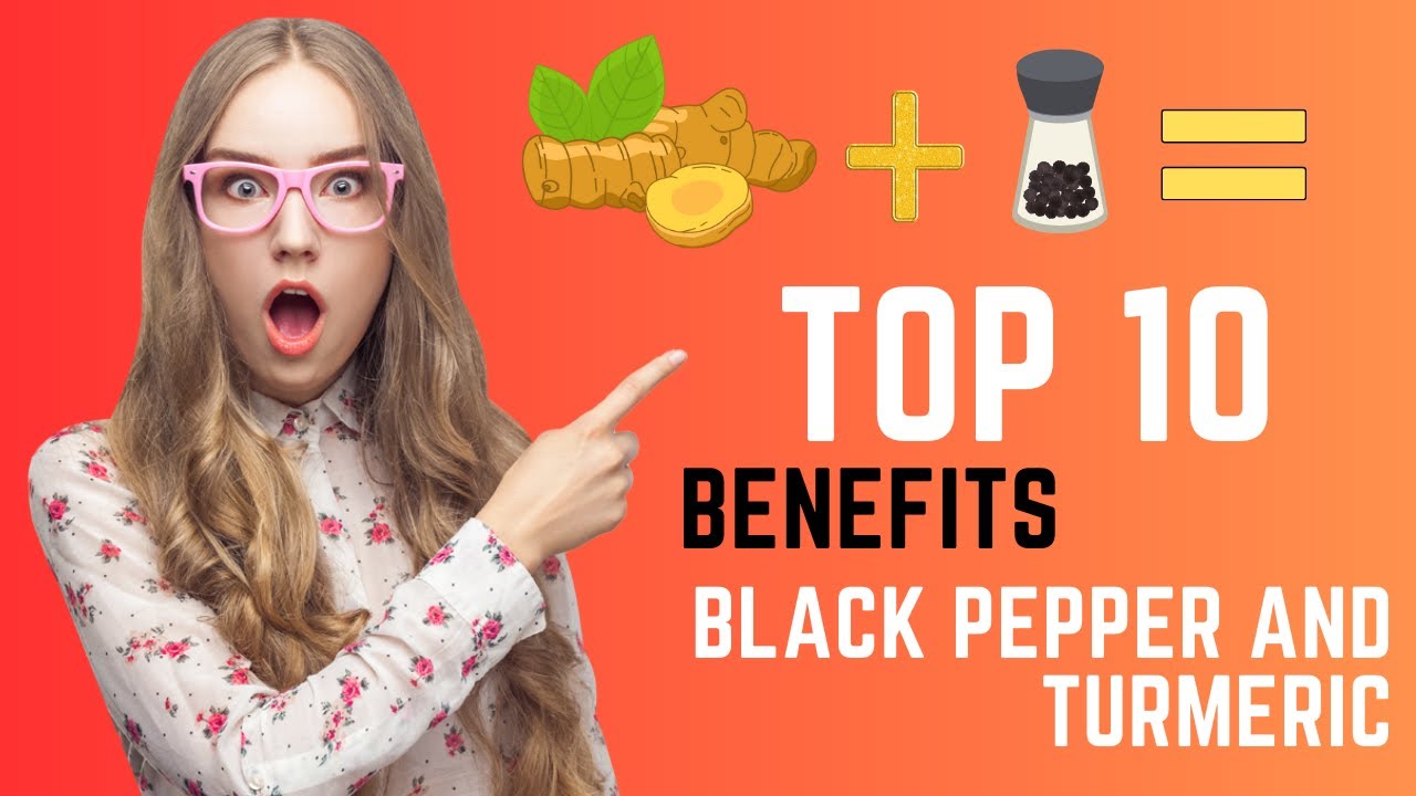 Top 10 Amazing Benefits of Black Pepper and Turmeric.