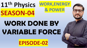 Season-04 | Episode-02: Work Done by Variable Force Explained class 11 physics