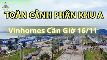 TOÀN CẢNH PHÂN KHU A – Vinhomes Cần Giờ 16/11 | Thực tế Vịnh Tiên Đang Thay Đổi Mạnh Mẽ