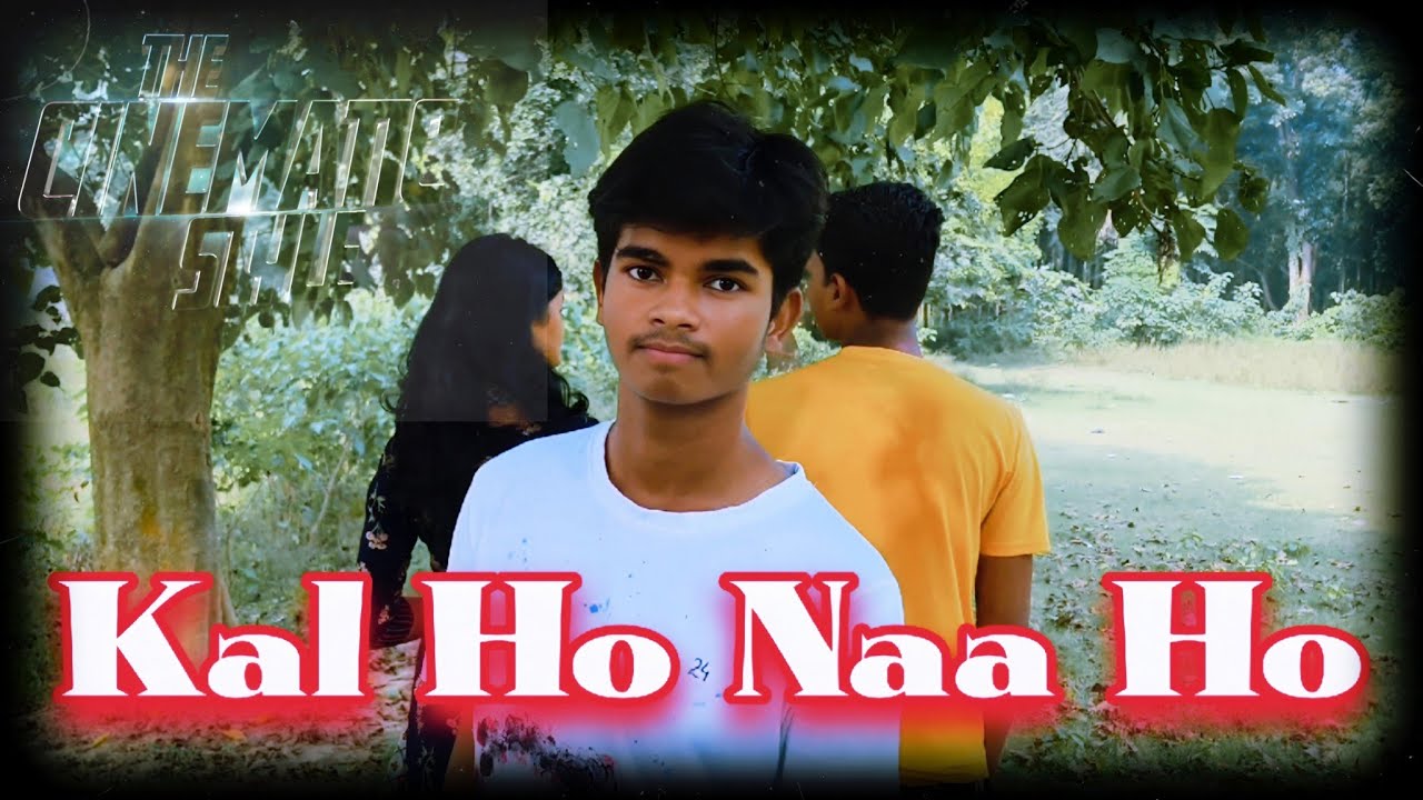 Kal Ho Naa Ho | A Emotional Love Story | Cinematic Style | FIUNIKROBASH | 2024