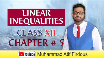 LINEAR INEQUALITIES CH# 5 ( FOR XII )
