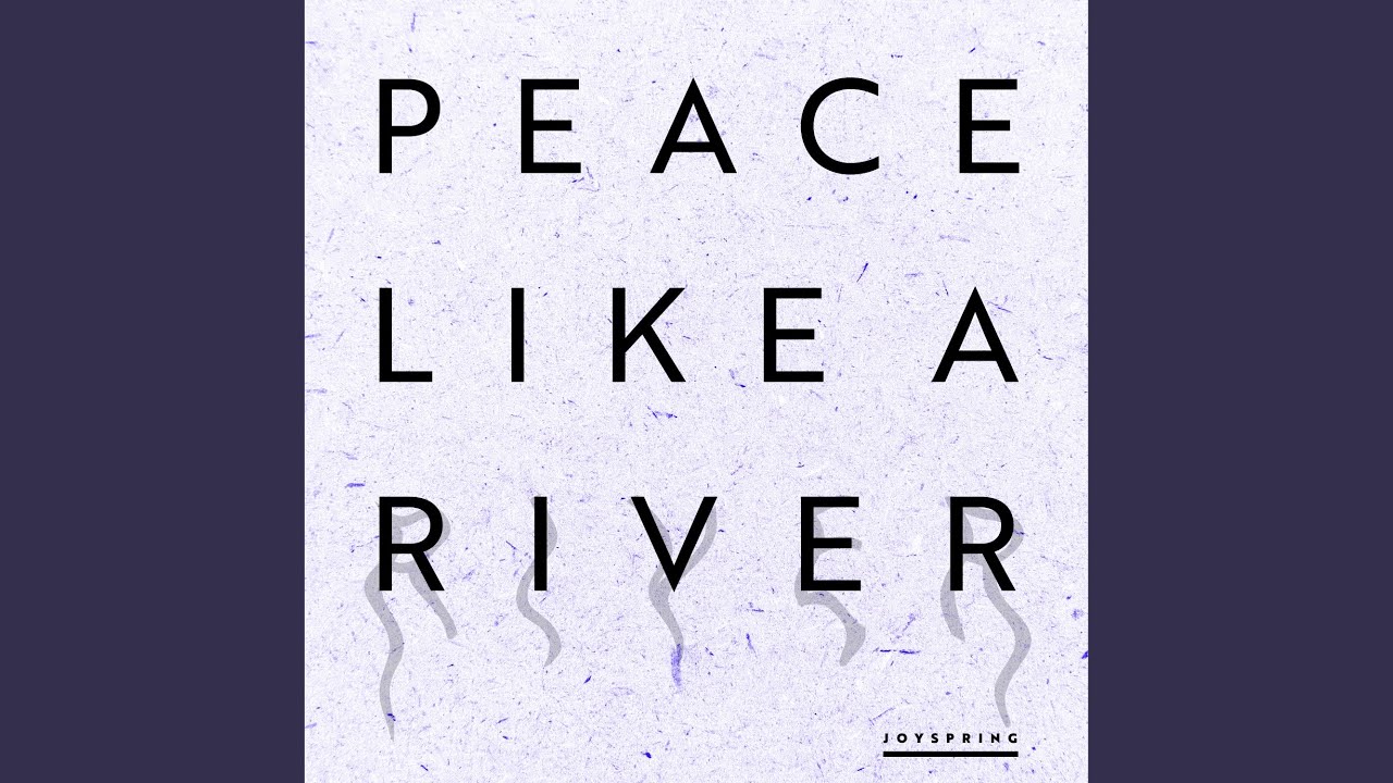 Peace Like a River YouTube
