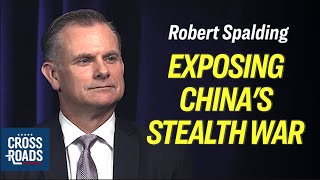 China’s ‘Stealth War’ Exposed by General Robert Spalding
