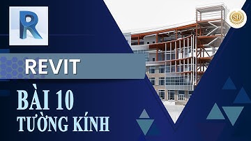 ❤HỌC REVIT KIẾN TRÚC❤Bài 10 :  TƯỜNG KÍNH