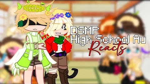 DSMP High School Au Reacts || No Part 2