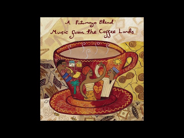 Music from the Coffee Lands (Official Putumayo Version) class=