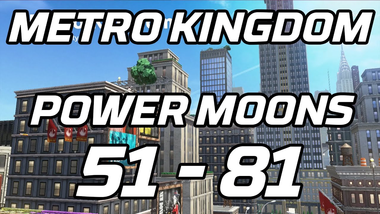 Super Mario Odyssey Metro Kingdom Post Game Power Moons 51 81