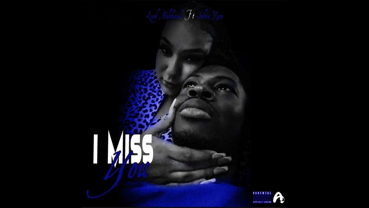 Lord Makhaveli, Selma Rose – I miss you (feat. Selma Rose)