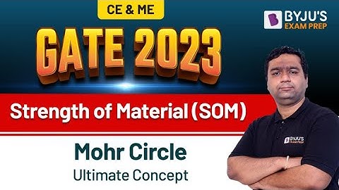 Mohr Circle (Strength of Materials - SOM) Concepts |  GATE (CE) Civil Engineering 2023 | BYJU