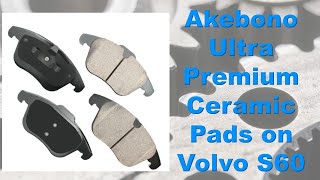 Akebono Euro Ultra Premium Ceramic Pads on Volvo S60