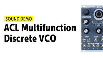 ACL Multifunction Discrete VCO Sound Demo (no talking)