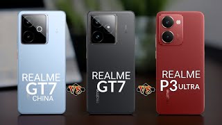 REALME GT7 CHINA vs REALME GT7 vs REALME P3 ULTRA: ULTIMATE COMPARISON