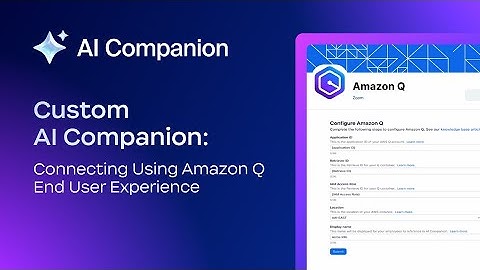 Custom AI Companion: Connecting using Amazon Q end user experience