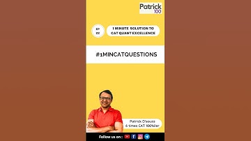 1 Minute CAT Question CAT23 Slot 2| Day 22 | CAT PYQs solved by Patrick Dsouza | 6 times CAT 100%ile