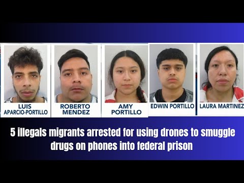5 illegal migrants arrested for using drones to smuggle drugs, phone's ...