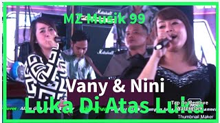 LUKA DI ATAS LUKA - VANY & NINI // MZ MUSIK 99 LIVE Show Kota. Curup