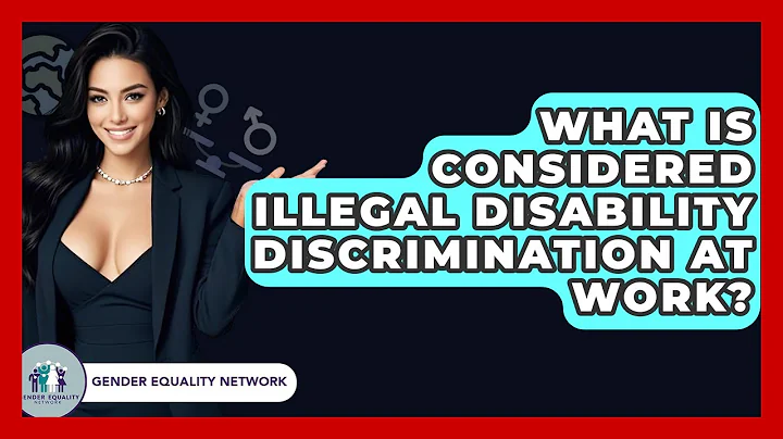 What Is Considered Illegal Disability Discrimination At Work? - Gender Equality Network
