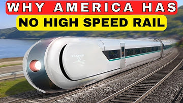 Why America Has No High-Speed Rail