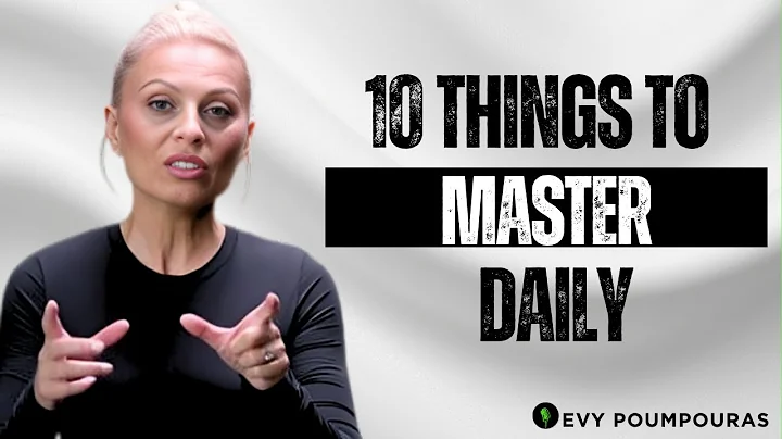 10 Things You Must Work On Every Day | EVY POUMPOURAS
