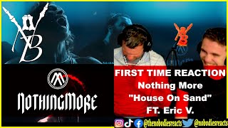 FIRST TIME REACTION to Nothing More "House On Sand" FT. Eric V!