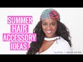 Summer Hair Don&#39;t Care: Summer Hair Accessory Ideas!