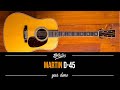 Martin D-45 - The FLAGSHIP from Nazareth Pennsylvania - Gear Demo