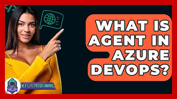 What Is Agent In Azure DevOps? - Next LVL Programming