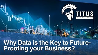 Why Data is the Key to Future Proofing Your Business