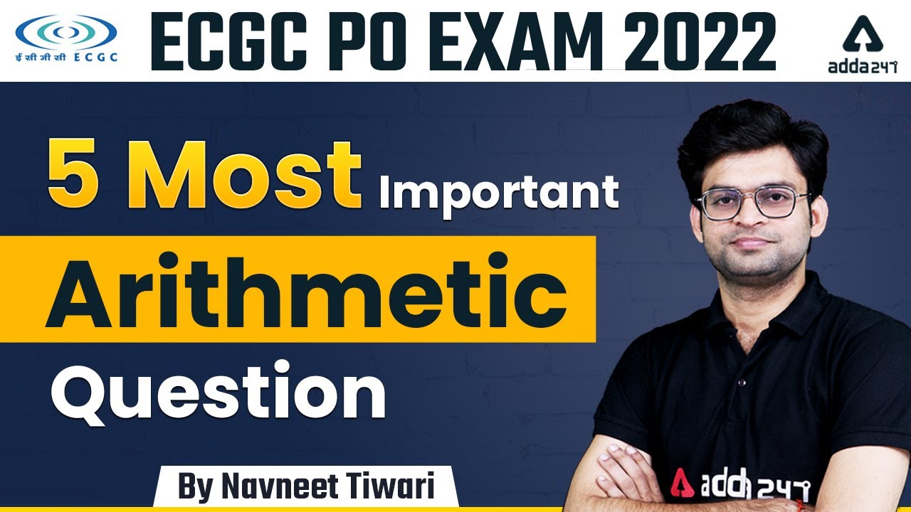 5 Most Important Arithmetic Questions for ECGC PO 2022 by Navneet Tiwari