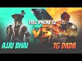 Ajjubhai94 vs tg dada free iphone 12 for dada  garena free fire