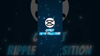 Capcut Ripple Transition | Capcut Tutorial #capcut #capcuttutorial #tutorialvideo #videoediting