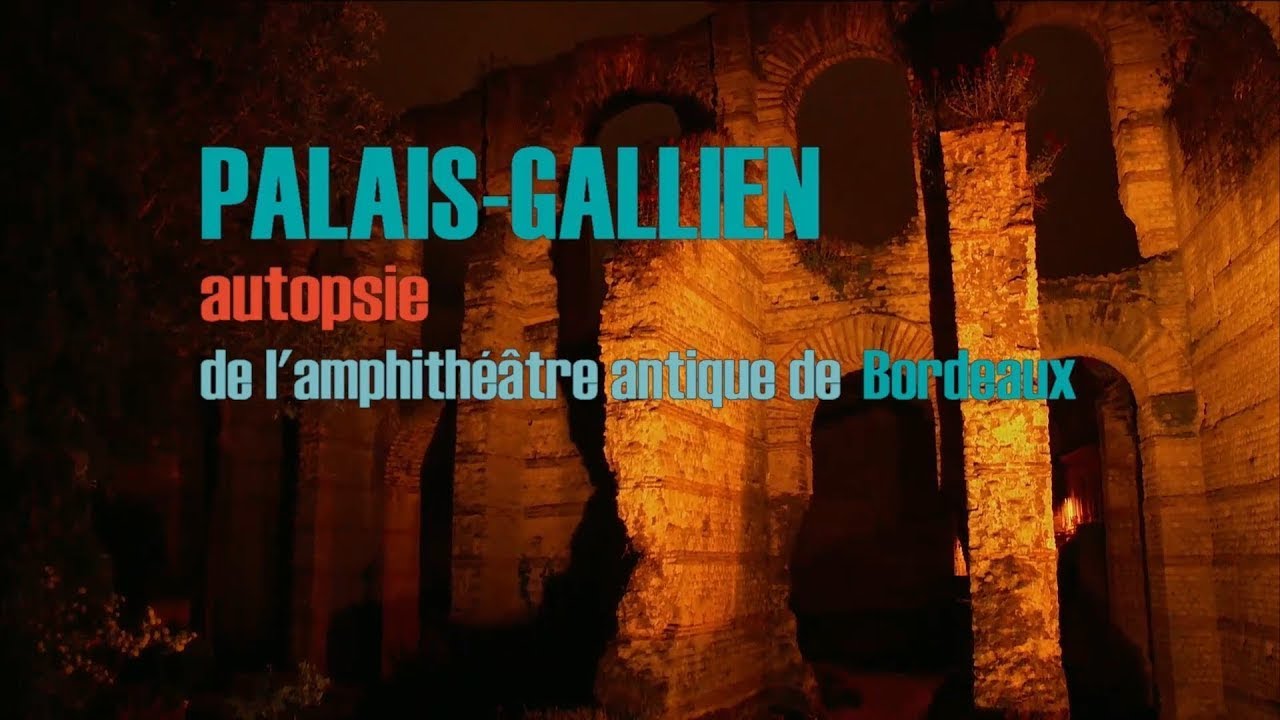 Palais-Gallien, autopsie de l'amphithéâtre antique de Bordeaux (teaser film de 26 mn dispo en VOD)