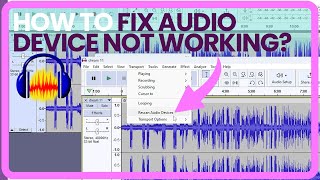 How To Fix Audio Device Not Showing in AUDACITY