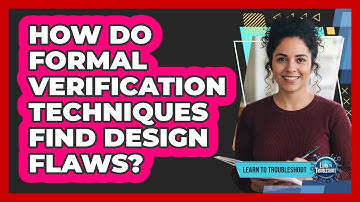 How Do Formal Verification Techniques Find Design Flaws?