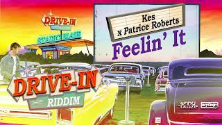 Video thumbnail of "Kes & Patrice Roberts - Feeling It (Drive-In Riddim)"