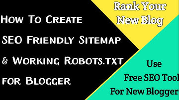 Create SEO Friendly Sitemap for Blogger & Perfect Robots.txt for Blogger
