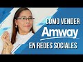 🔥COMO VENDER TU NEGOCIO AMWAY EN INTERNET Y REDES SOCIALES-Como vender NUTRILITE #negociomultinivel