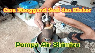 Cara Ganti Seal dan Klaher/Bearing Pompa Air Shimizu I servicepompaair I pompaairshimizu