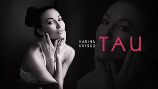 Karina Krysko - Tau