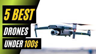 5 Best Drone Under 100$ - Best Budget Drone In 2022