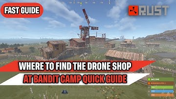 Bandit Camp Drone Shop Locatie Rust Snelle Gids