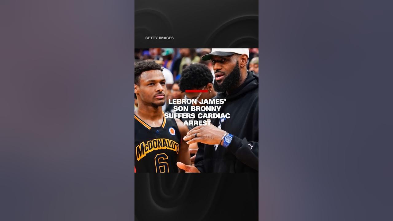LeBron James’ son Bronny suffers cardiac arrest