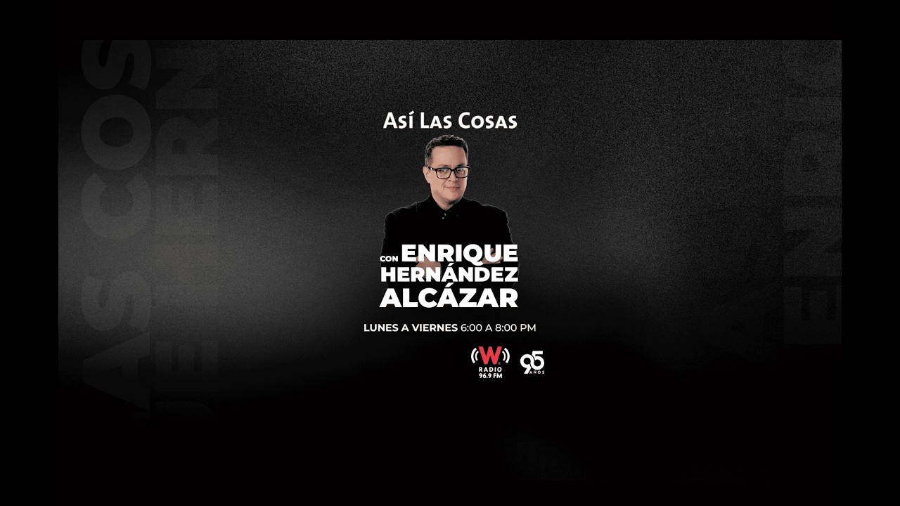 Así Las Cosas con Enrique Hernández Alcázar: 2 de marzo