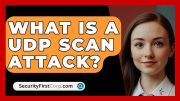 What Is A UDP Scan Attack? - SecurityFirstCorp.com